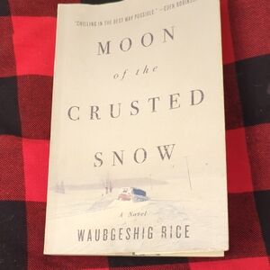 Moon of the Crusted Snow by Waubgeshig Rice